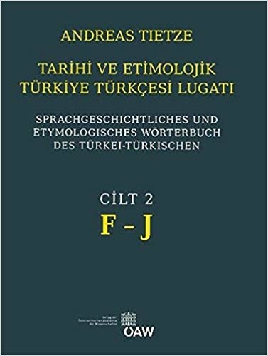 okumak Tarihi ve Etimolojik Türkiye Türkçesi Lugatı Cilt: 2 F-J