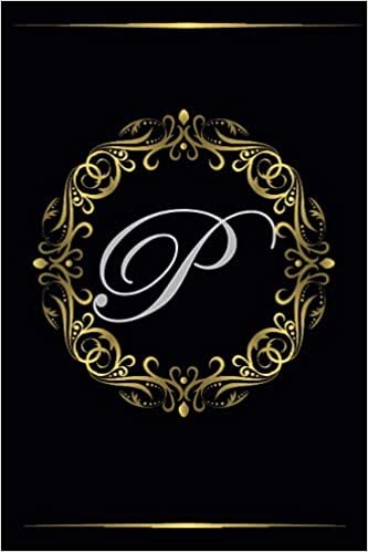 okumak P: Gold and Silver Monogram Initial Letter P Notebook Journal with beautiful classy floral ornament vintage frame for Women, Girls and School Wide Rule - Journal Gift, 110 Pages, 6x9, Soft Cover