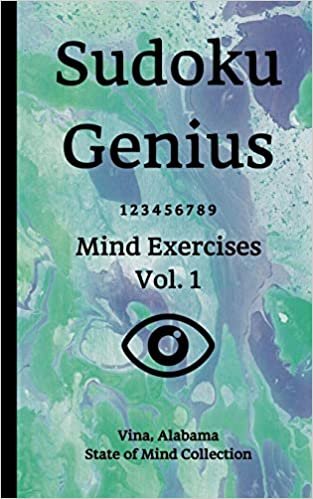 okumak Sudoku Genius Mind Exercises Volume 1: Vina, Alabama State of Mind Collection