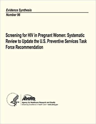 okumak Screening for HIV in Pregnant Women: Systematic Review to Update the U.S. Preventive Services Task Force Recommendation: Evidence Synthesis Number 96