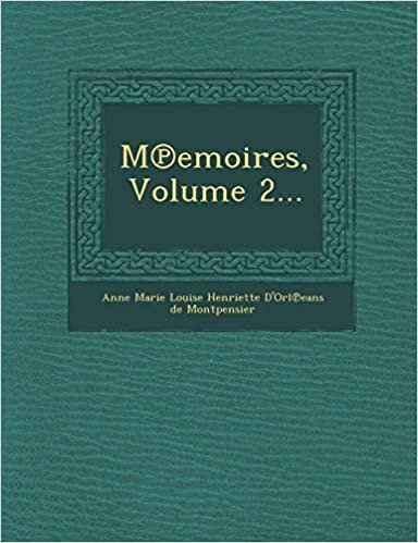 okumak M Emoires, Volume 2...