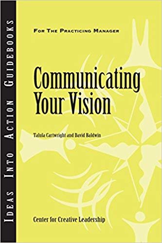 okumak Communicating Your Vision (J-B CCL (Center for Creative Leadership))