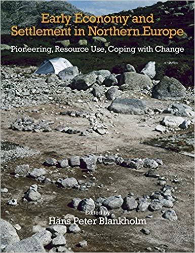 okumak Early Economy and Settlement in Northern Europe : Pioneering, Resource Use, Coping with Change Volume 3