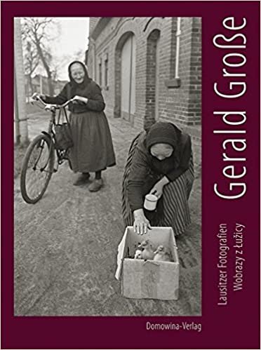 okumak Gerald Große. Lausitzer Fotografien – Wobrazy z Łužicy: 1957–1990, herausgegeben von Jürgen Matschie