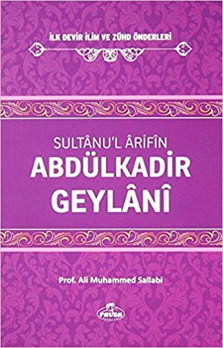 okumak Sultanu&#39;l Arifin Abdülkadir Geylani: İlk Devir İlim ve Zühd Önderleri
