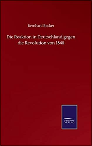 okumak Die Reaktion in Deutschland gegen die Revolution von 1848