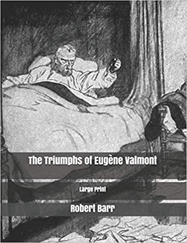 The Triumphs of Eugène Valmont: Large Print