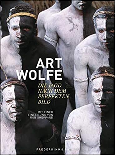 okumak Art Wolfe - Die Jagd nach dem perfekten Bild