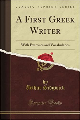 okumak A First Greek Writer: With Exercises and Vocabularies (Classic Reprint)