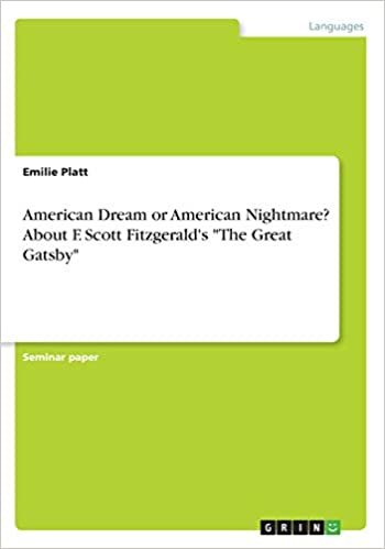 okumak American Dream or American Nightmare? About F. Scott Fitzgerald&#39;s &quot;The Great Gatsby&quot;