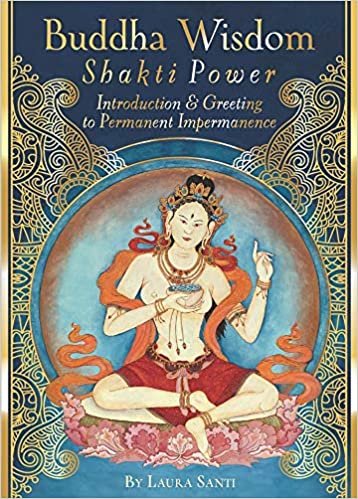 okumak Buddha Wisdom, Shakti Power: Introduction and Greeting to Permanent Impermanence