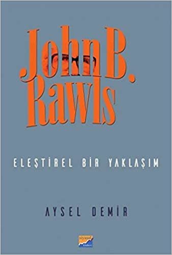 okumak John B. Rawls-Eleştirel Bir Yaklaşım