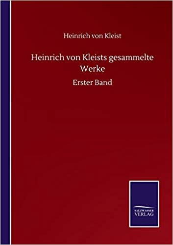 okumak Heinrich von Kleists gesammelte Werke: Erster Band