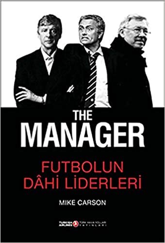okumak The Manager - Futbolun Dahi Liderleri (Ciltli)
