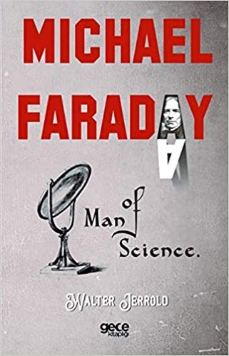 okumak Michael Faraday: Man Of Science