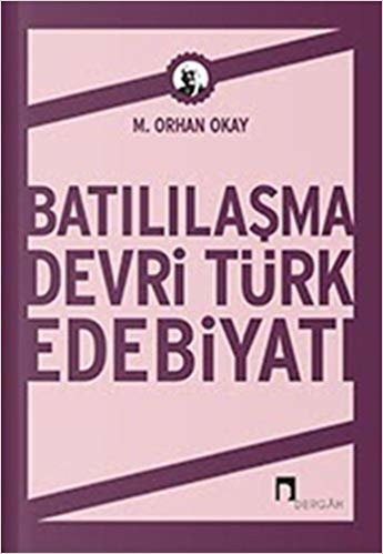 okumak Batılılaşma Devri Türk Edebiyatı