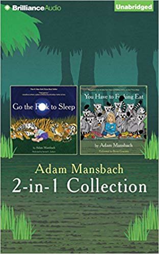 okumak Adam Mansbach Go the F**k to Sleep and You Have to F**king Eat 2-In-1 Collection