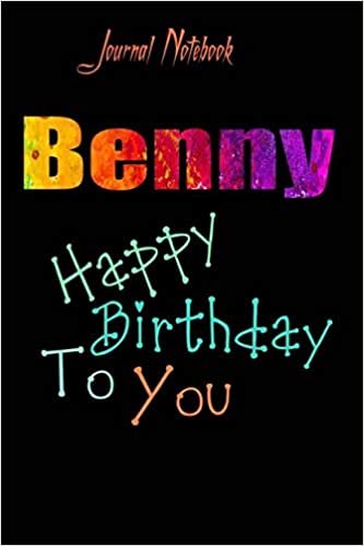 Benny: Happy Birthday To you Sheet 9x6 Inches 120 Pages with bleed - A Great Happybirthday Gift