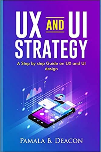 okumak UX AND UI STRATEGY: A STEP BY STEP GUIDE ON UX AND UI DESIGN