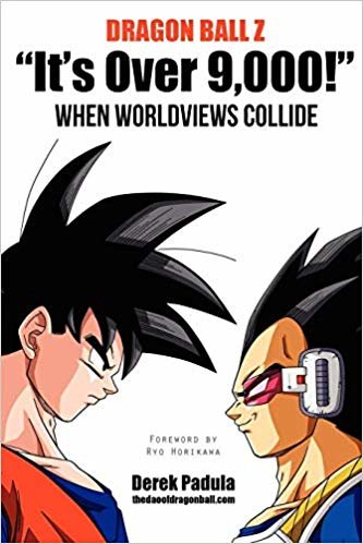 okumak Dragon Ball Z &quot;Its Over 9,000!&quot; When Worldviews Collide