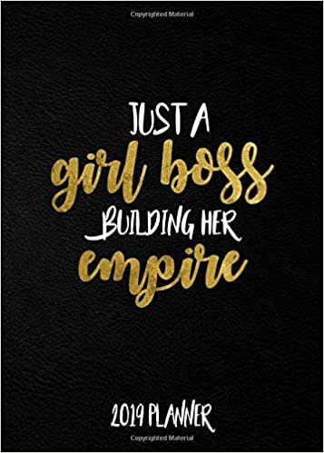 okumak Just A Girl Boss Building Her Empire 2019 Planner: Nifty Female Empowerment Small Daily, Weekly and Monthly Pocket Size 2019 Organizer. Cute Inspirational Calendar, Journal and Agenda.
