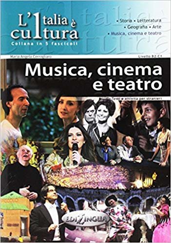 okumak L&#39;Italia è cultura_Musica, cinema e teatro (B2-C1)