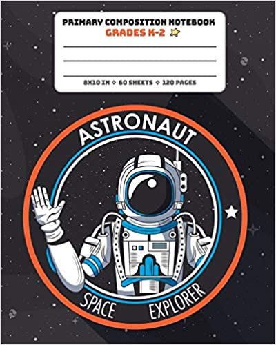 okumak Primary Composition Notebook Grades K-2 Astronaut Space Explorer: Picture drawing and Dash Mid Line hand writing paper Story Paper (Space Composition Book, Band 14)