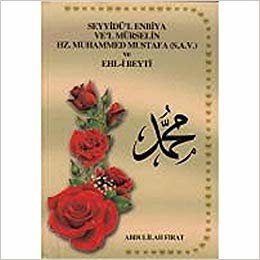 okumak Seyyidü&#39;l Enbiya Ve&#39;l Mürselin Hz. Muhammed Mustafa (S.A.V.) ve Ehl-i Beyti
