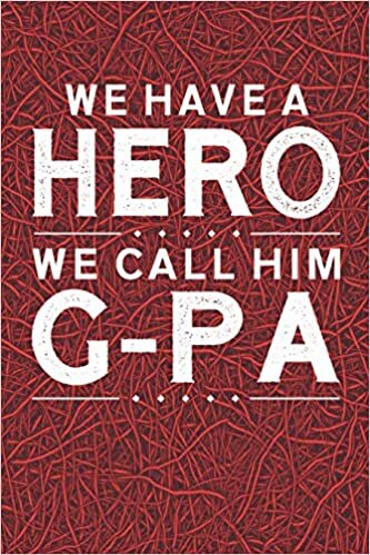 okumak We Have A Hero We Call Him G-Pa: Family life grandpa dad men father&#39;s day gift love marriage friendship parenting wedding divorce Memory dating Journal Blank Lined Note Book