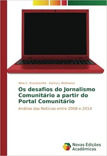 okumak Os desafios do Jornalismo Comunitário a partir do Portal Comunitário: Análise das Notícias entre 2008 e 2014