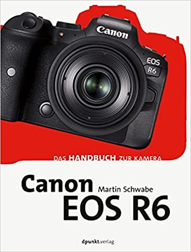 okumak Canon EOS R6: Das Handbuch zur Kamera (dpunkt.kamerabuch)