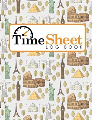 okumak Time Sheet Log Book: Daily Work Log Sheet, Time Tracker Timesheet, Time Log Book, Work Hours Ledger, Cute World Landmarks Cover: Volume 8