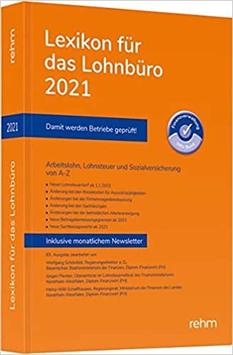 okumak Lexikon für das Lohnbüro 2021: Arbeitslohn, Lohnsteuer und Sozialversicherung von A-Z