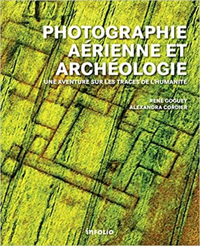 okumak Photographie aérienne et archéologie. Une aventure sur les traces de l&#39;humanité