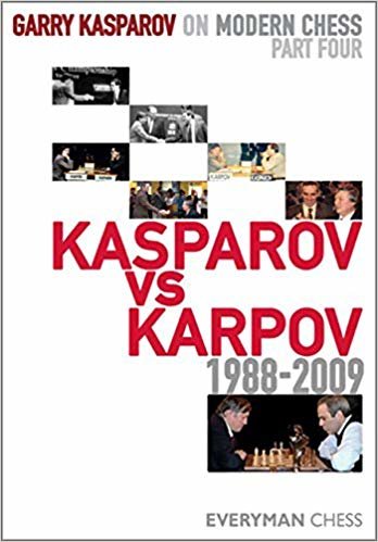 okumak Garry Kasparov on Modern Chess, Part 4 : Kasparov v Karpov 1988-2009 : Pt. 4
