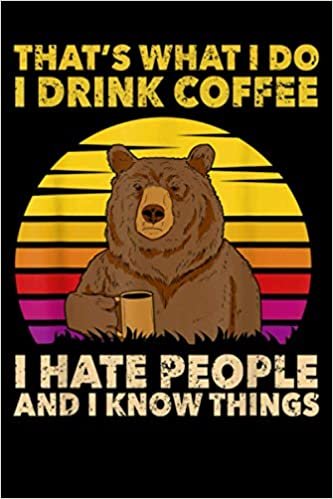 okumak That&#39;s What I Do I Drink Coffee I Hate People: Journal 6 x 9, 110 Page Blank Lined Paperback Journal/Notebook