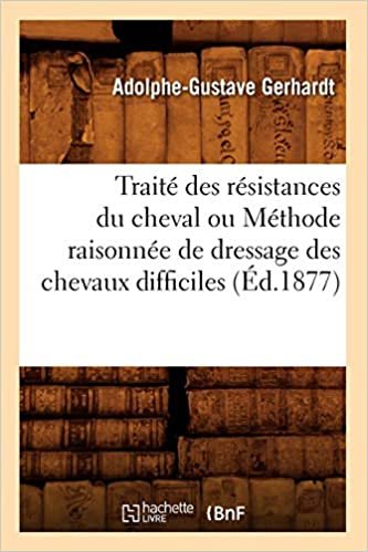 okumak Traité des résistances du cheval ou Méthode raisonnée de dressage des chevaux difficiles (Éd.1877) (Sciences)