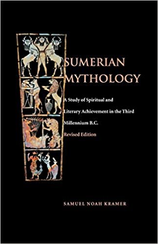okumak Sumerian Mythology: A Study of Spiritual and Literary Achievement in the Third Millennium B.C.