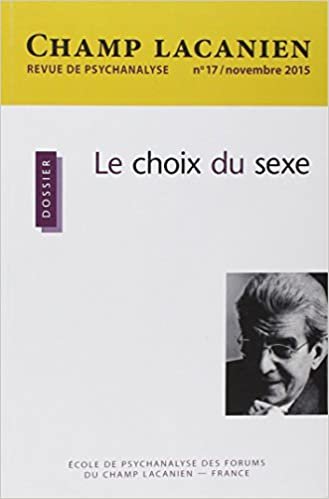 okumak Champ Lacanien N°17 Le Choix Du Sexe Novembre 2015