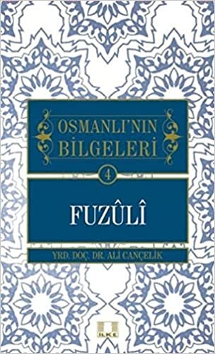okumak Fuzuli Osmanlı&#39;nın Bilgeleri 4