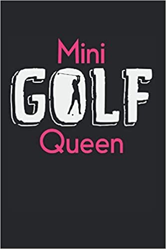 okumak Mini Golf Queen: Weekly Planner Journal Calendar Diary Organizer, 6x9 inches, Mini Golf Queen Minigolf Minigolfing