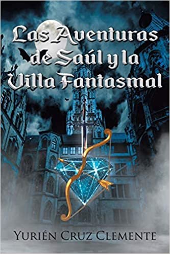 okumak Las Aventuras de Saúl y la Villa Fantasmal