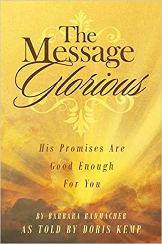 okumak The Message Glorious: His Promises Are Good Enough For You