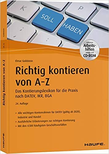 okumak Richtig kontieren von A-Z - inkl. Arbeitshilfen online und CD-ROM: Das Kontierungslexikon für die Praxis nach DATEV, IKR, BGA