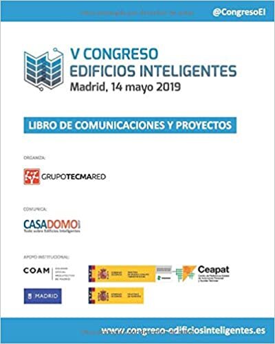 okumak Libro de Comunicaciones y Proyectos V Congreso Edificios Inteligentes: Celebrado en Madrid, 14 Mayo 2019