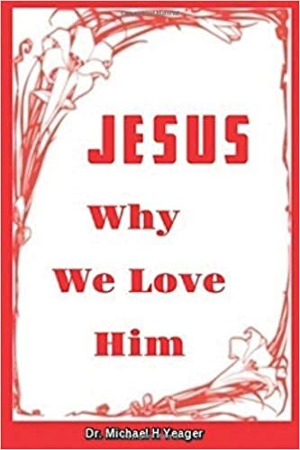 okumak JESUS - Why We Love Him: An Amazing Revelation of the Love of Christ