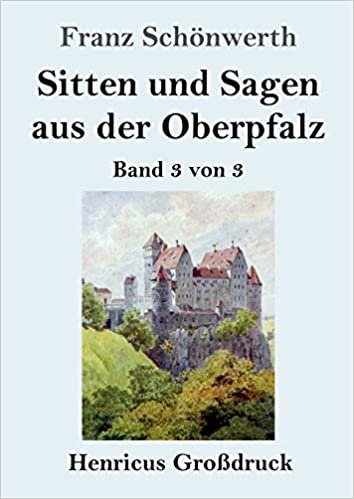 okumak Sitten und Sagen aus der Oberpfalz (Großdruck): Band 3 von 3