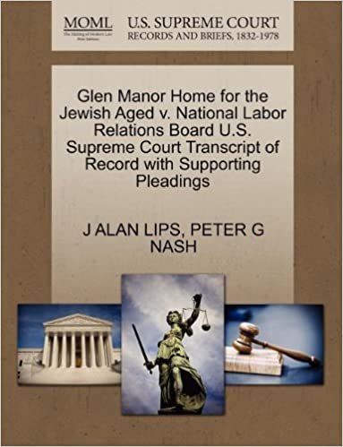 okumak Glen Manor Home for the Jewish Aged v. National Labor Relations Board U.S. Supreme Court Transcript of Record with Supporting Pleadings