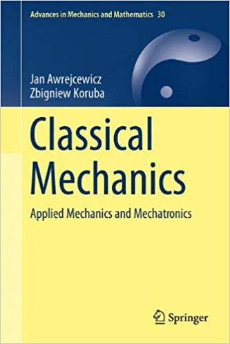 okumak Classical Mechanics: Applied Mechanics and Mechatronics (Advances in Mechanics and Mathematics)