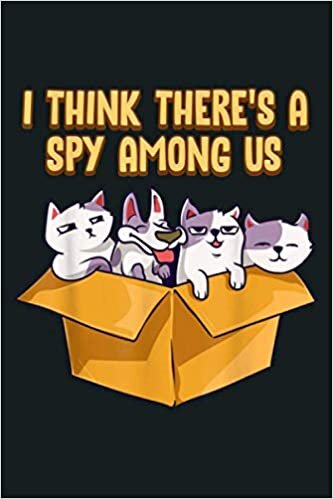 okumak Cute Funny I Think There S A Spy Among Us Puppy Cats: Notebook Planner -6x9 inch Daily Planner Journal, To Do List Notebook, Daily Organizer, 114 Pages